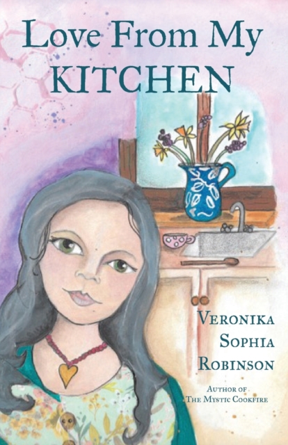 Love from My Kitchen : Gluten-Free Vegan Recipes from the Heart, Paperback / softback Book