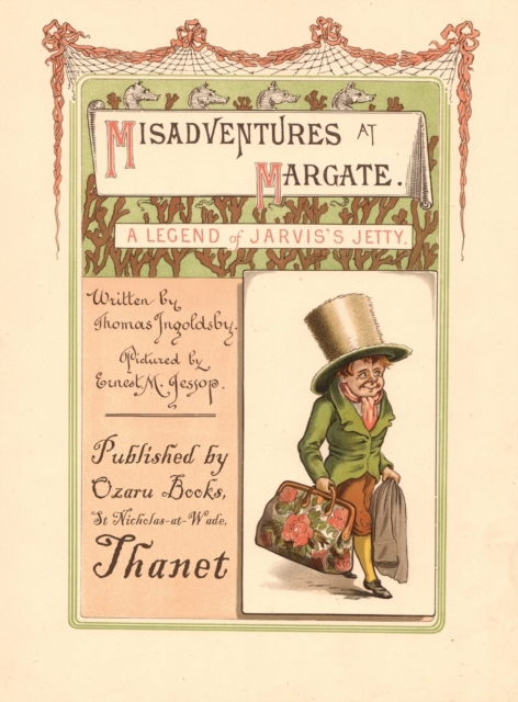 Misadventures at Margate - A Legend of Jarvis's Jetty, Hardback Book
