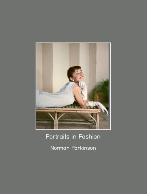 Norman Parkinson : Portraits in Fashion, Hardback Book