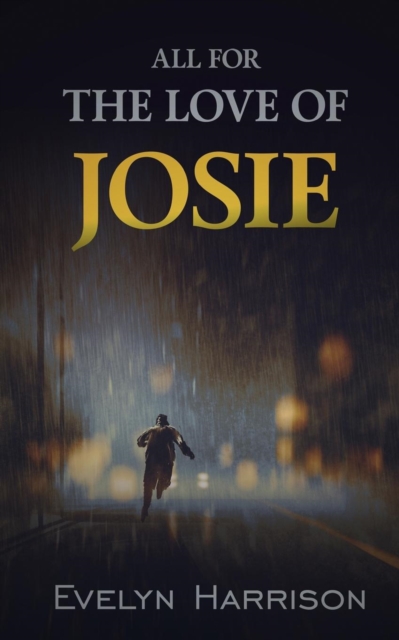 All for the Love of Josie, Paperback / softback Book