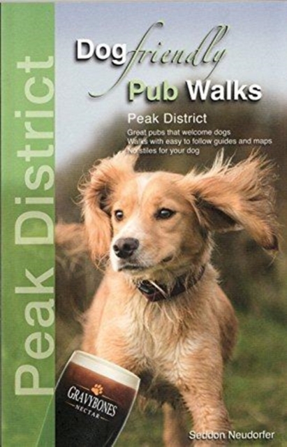 Dog Friendly Pub Walks - Peak District : Great pubs that welcome dogs, Paperback / softback Book