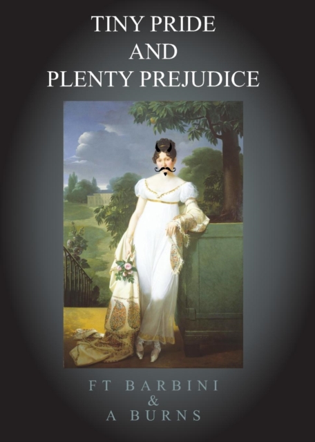 Tiny Pride and Plenty Prejudice, Paperback / softback Book