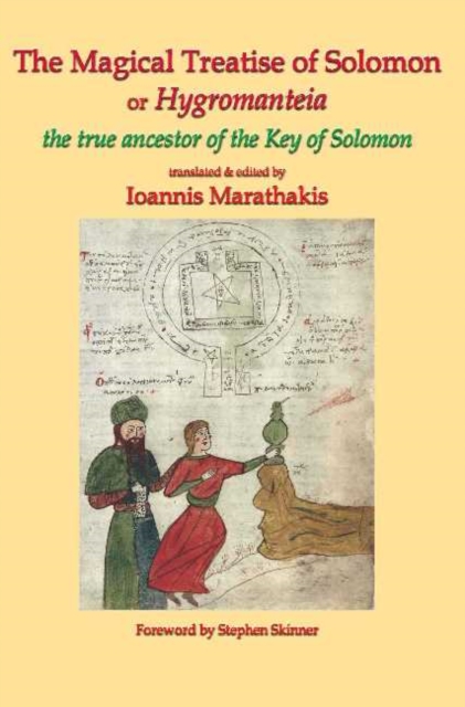 The Magical Treatise of Solomon or Hygromanteia : The True Ancestor of the Key of Solomon, Paperback / softback Book