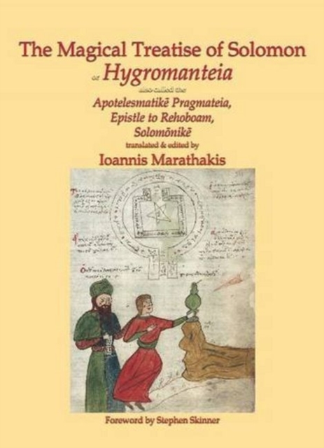 The Magical Treatise of Solomon or Hygromanteia : The True Ancestor of the Key of Solomon, Hardback Book