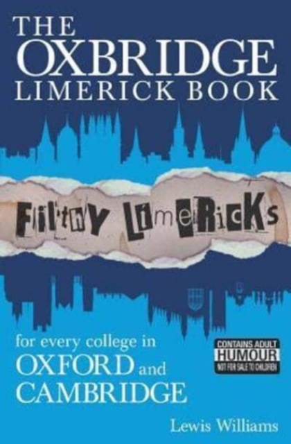 The Oxbridge Limerick Book : Filthy Limericks for Every College in Oxford and Cambridge, Paperback / softback Book