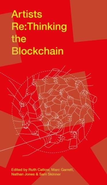 Artists Re:thinking the Blockchain, Paperback / softback Book