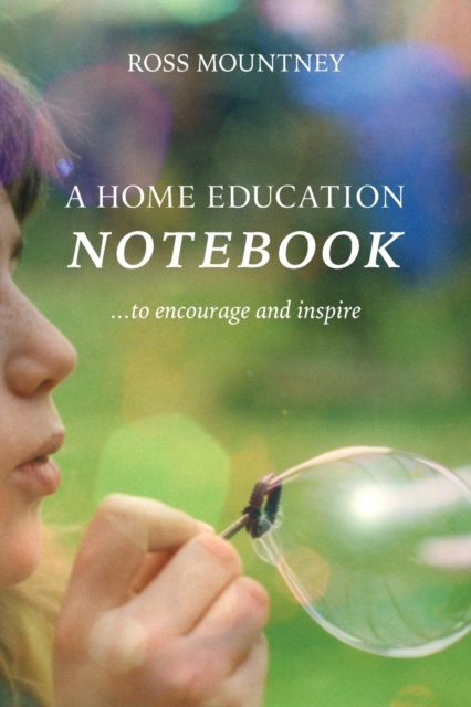 A Home Education Notebook : To Encourage and Inspire, Paperback / softback Book