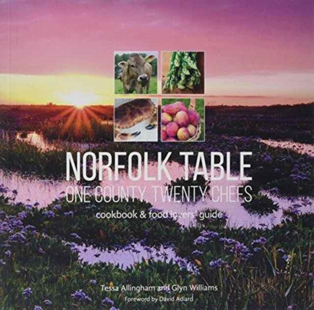 Norfolk Table: One County, Twenty Chefs : Cookbook and Food Lovers' Guide, Paperback / softback Book