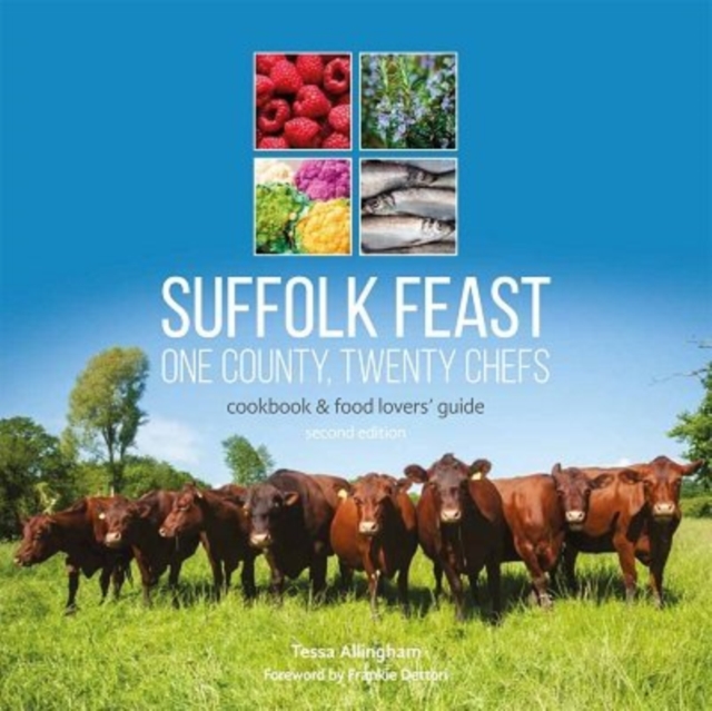 Suffolk Feast 2: One County, Twenty Chefs : Cookbook and Food Lovers' Guide, Paperback / softback Book