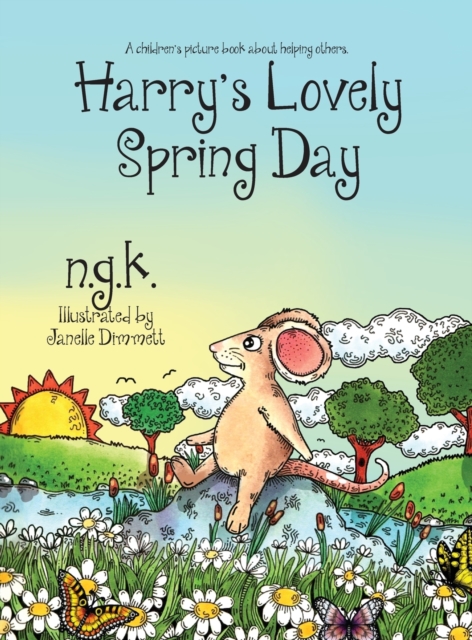 Harry's Lovely Spring Day : A Children's Picture Book about Kindness., Hardback Book