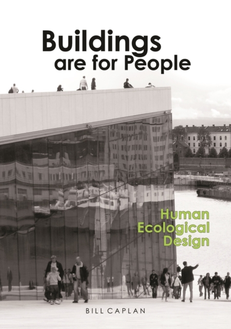 Buildings are for People : Human Ecological Design, Paperback / softback Book
