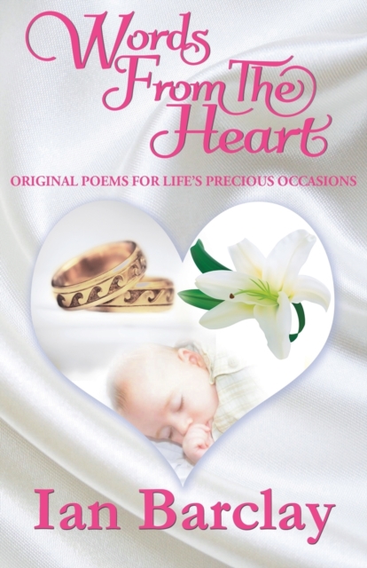 Words from the Heart : Original Poems for Life's Precious Occasions, Paperback / softback Book