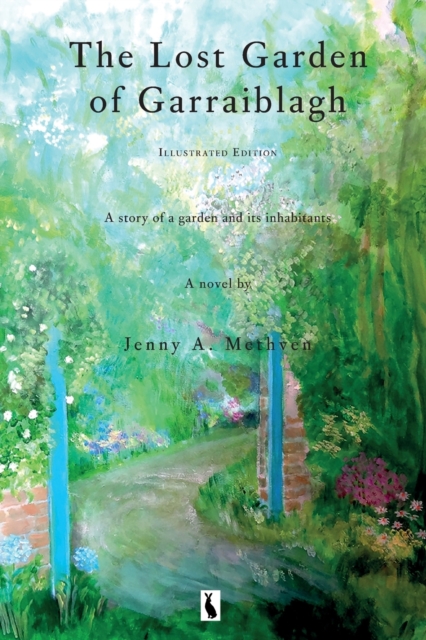 The Lost Garden of Garraiblagh : A story of a garden and its inhabitants, Paperback / softback Book