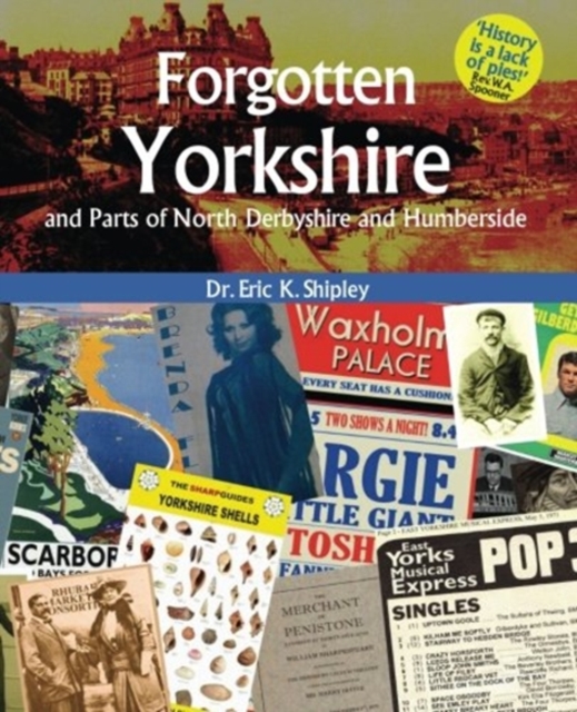 Forgotten Yorkshire and Parts of North Derbyshire and Humberside, Paperback / softback Book