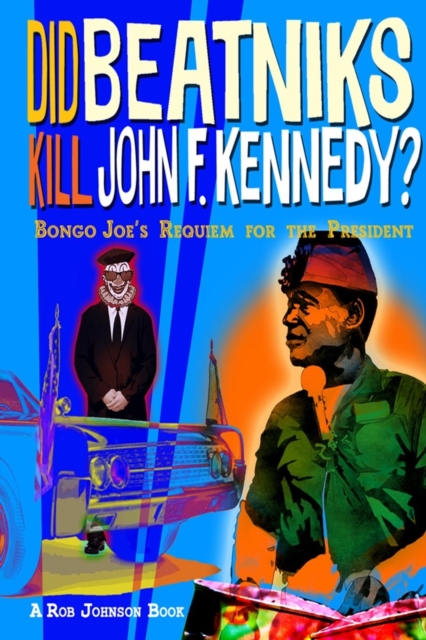 Did Beatniks Kill John F. Kennedy?, Paperback / softback Book