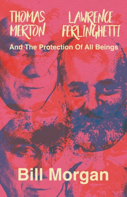 Thomas Merton, Lawrence Ferlinghetti, and the Protection of All Beings, Paperback / softback Book