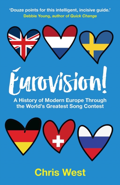 Eurovision : A History of Modern Europe Through the World's Greatest Song Contest, Paperback / softback Book