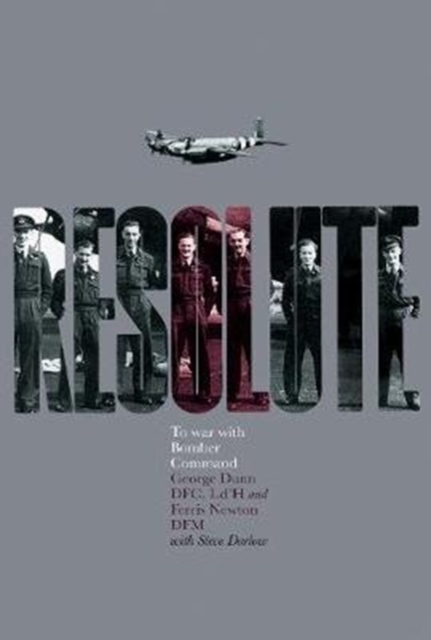 Resolute : To War with Bomber Command, Hardback Book