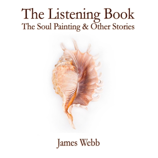 The Listening Book : The Soul Painting & Other Stories, Paperback / softback Book