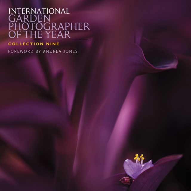 International Garden Photographer of the Year : Collection 9, Hardback Book