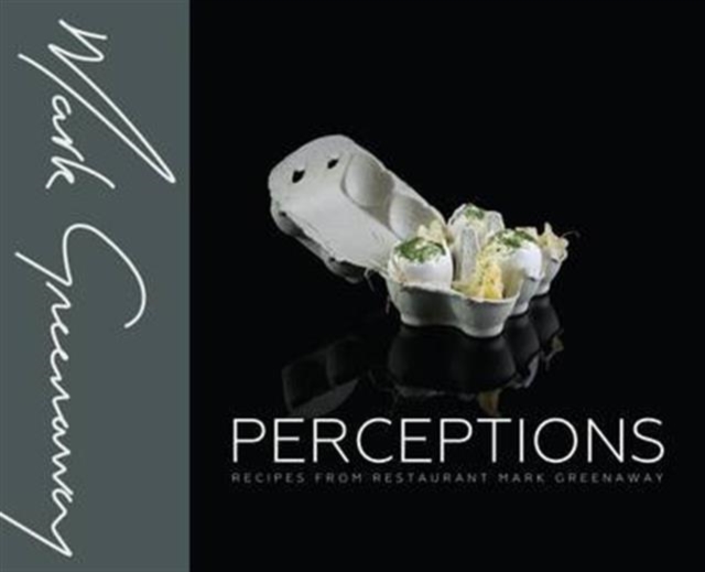 Perceptions : Recipes from Restaurant Mark Greenaway, Hardback Book