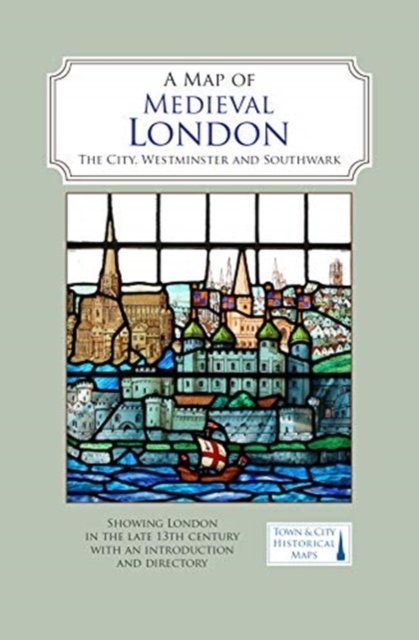 A Map of Medieval London : The City, Westminster and Southwark, Sheet map, folded Book