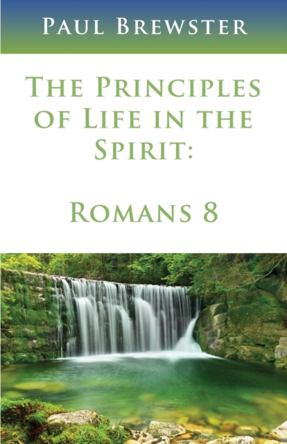 The Principles of Life in the Spirit, Paperback / softback Book