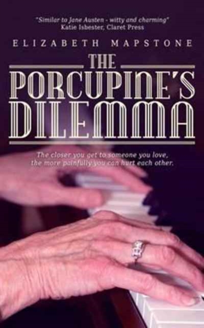 The Porcupine's Dilemma : The closer you get to someone you love, the more painfully you can hurt each other, Paperback / softback Book