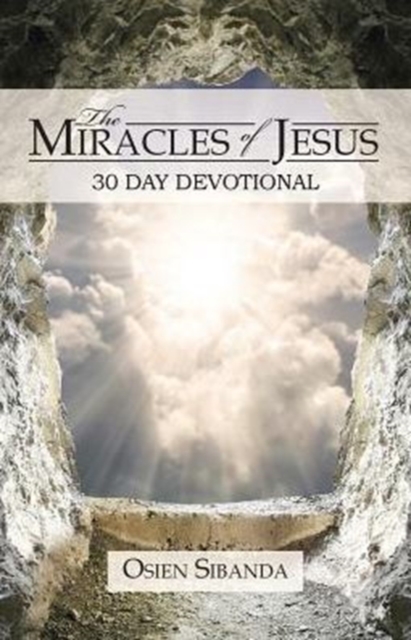 The Miracles of Jesus : 30 Day Devotional, Paperback / softback Book