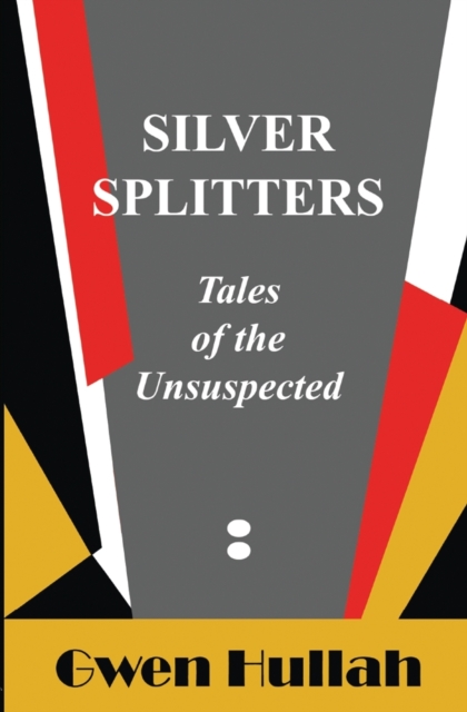 Silver Splitters : Tales of the Unsuspected, Paperback / softback Book
