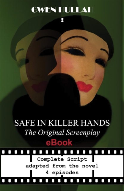 Safe In Killer Hands : The Original Screenplay, EPUB eBook