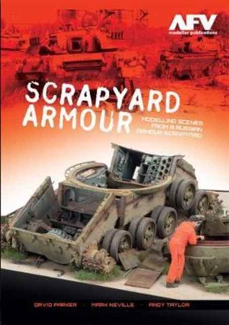 Scrapyard Armour : Scenes from a Russian Armour Scrapyard, Paperback / softback Book