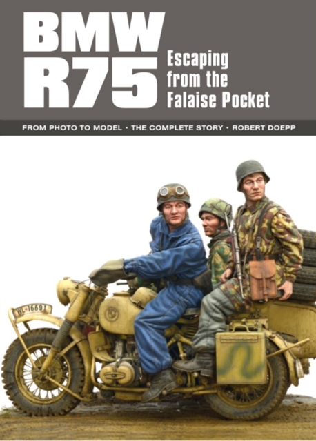 BMW R75 : Escaping from the Falaise Pocket, Paperback / softback Book