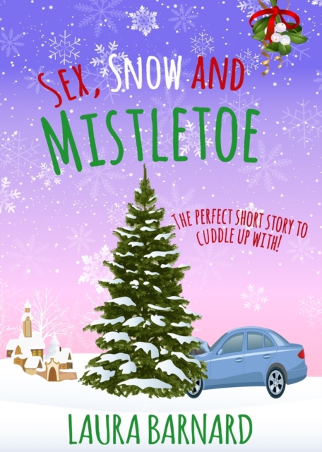 Sex, Snow & Mistletoe, Paperback Book