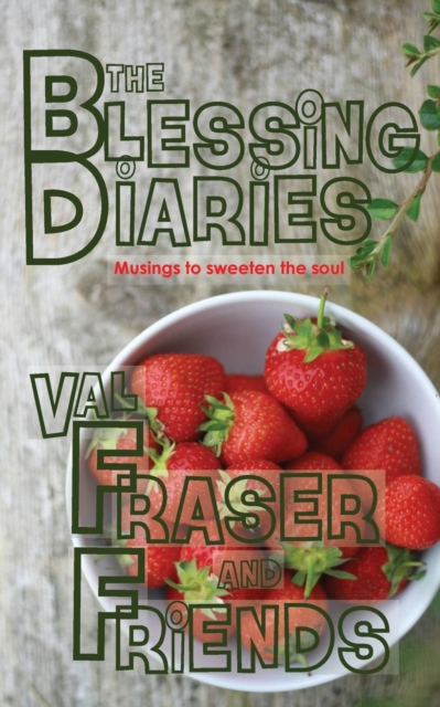The Blessing Diaries : Volume One: Paperback Edition, Paperback / softback Book
