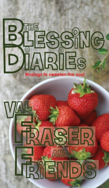 The Blessing Diaries : Volume One: Hardback Edition, Hardback Book