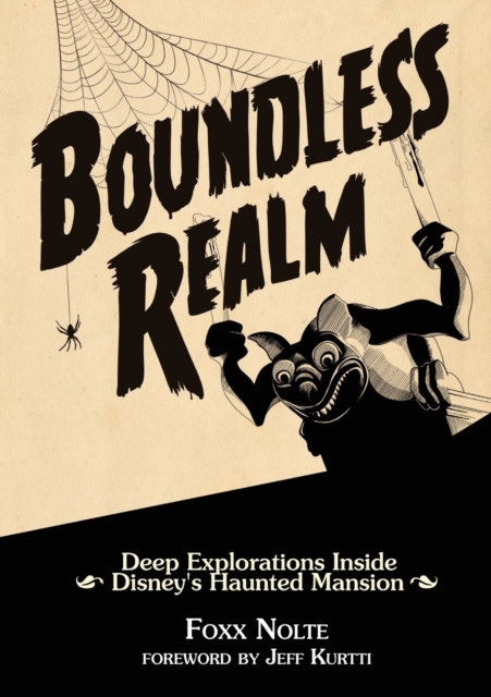 Boundless Realm : Deep Explorations Inside Disney's Haunted Mansion, Paperback / softback Book