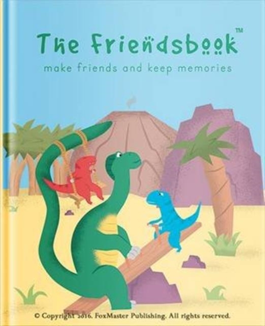 The Friendsbook : Dinosaurs, Hardback Book
