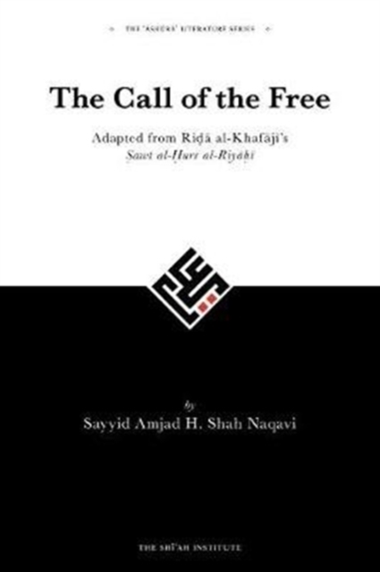 The Call of the Free : An adaptation of Rida al-Khafaji's Sawt al-Hurr al-Riyahi, Hardback Book