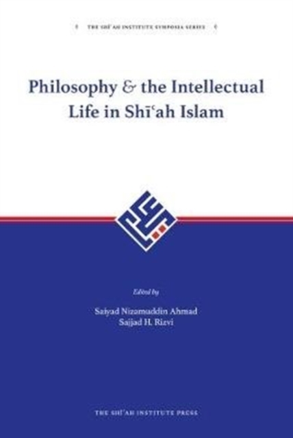 Philosophy and The Intellectual Life In Shi'ah Islam : 1, Hardback Book