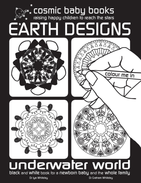 Earth Designs: Underwater World Colouring Book : Black and White Book for a Newborn Baby and the Whole Family : Earth Designs: Black and White Book for a Newborn Baby and the Whole Family 2, Paperback / softback Book