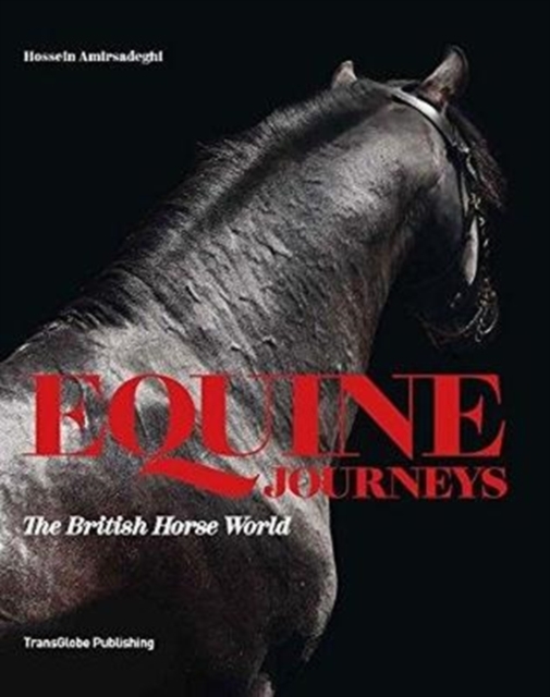 Equine Journeys: The British Horse World, Hardback Book