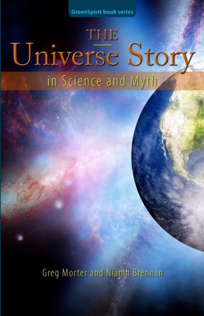 The Universe Story in Science and Myth, Paperback / softback Book