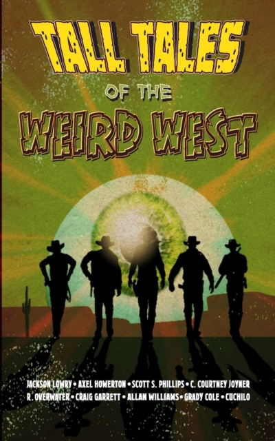 Tall Tales of the Weird West, Paperback / softback Book