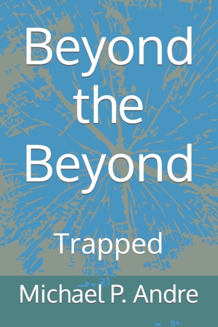 Beyond the Beyond : Trapped, Paperback / softback Book
