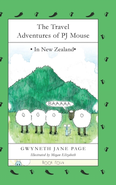 The Travel Adventures of PJ Mouse : In New Zealand, Hardback Book