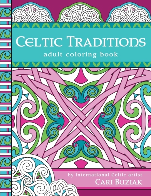 Celtic Traditions adult coloring book : 50 pages to color, 8.5x11, Paperback / softback Book