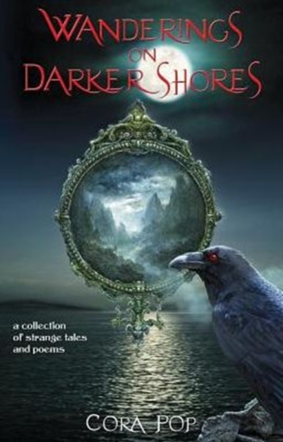 Wanderings on Darker Shores : a collection of strange tales and poems, Paperback / softback Book