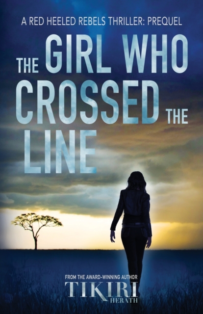 The Girl Who Crossed the Line : All she wanted was to belong. Then, she committed an unforgivable crime..., Paperback / softback Book
