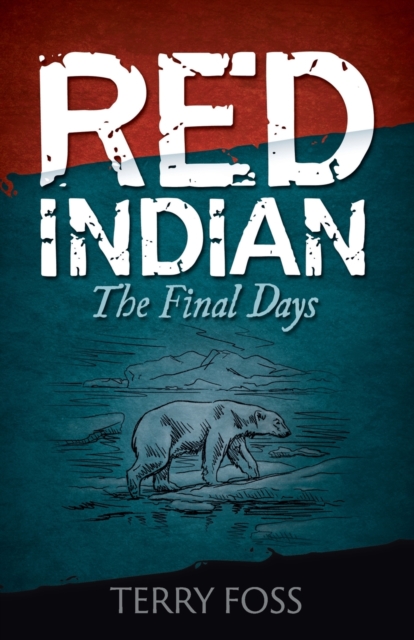 Red Indian The Final Days : The Final Days, Paperback / softback Book